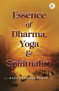 bokomslag Essence of Dharma Yoga and Spirituality