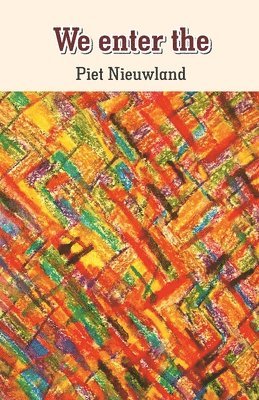 Piet Nieuwland - We enter the, Häftad