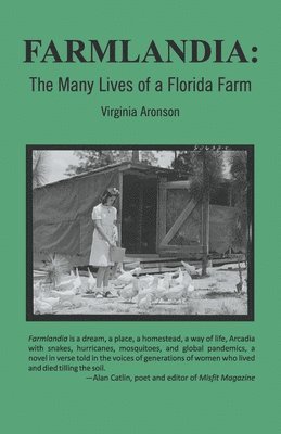 bokomslag FARMLANDIA The Many Lives of a Florida Farm