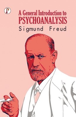 Sigmund Freud - General Introduction to Psychoanalysis, Häftad