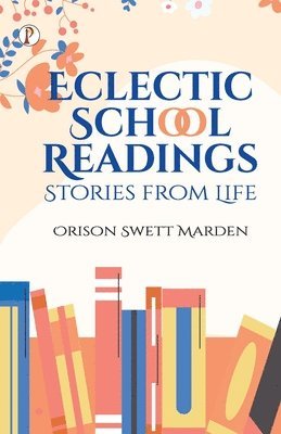 Orison Swett Marden - Eclectic School Readings, Häftad