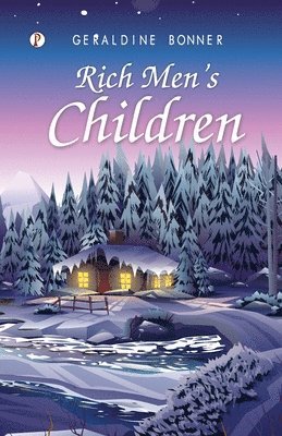 Geraldine Bonner - Rich Men's Children, Häftad