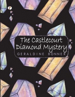 Geraldine Bonner - Castlecourt Diamond Mystery, Häftad