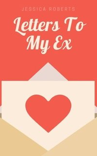 bokomslag Letters To My Ex