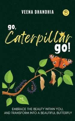 Veena Dhandhia - Go, Caterpillar Go!, Häftad