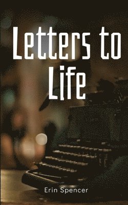 Erin Spencer - Letters to Life, Häftad