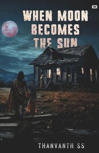 bokomslag When Moon Becomes The Sun (Edition1st)