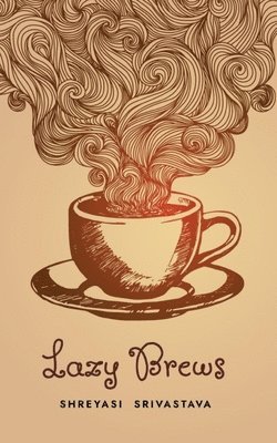 Shreyasi Srivastava - Lazy Brews, Häftad