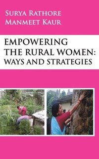 bokomslag Empowering The Rural Women: Ways and Strategies