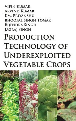 Production Technology of Underexploited Vegetable Crops 1