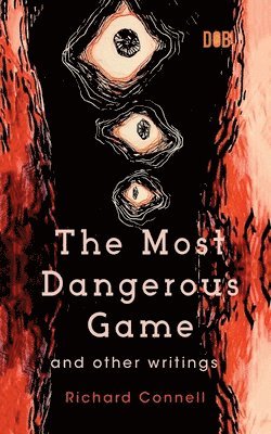 The Most Dangerous Game And Other Writings 1