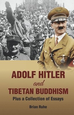 bokomslag Adolf Hitler and Tibetan Buddhism: Plus a Collection of Essays