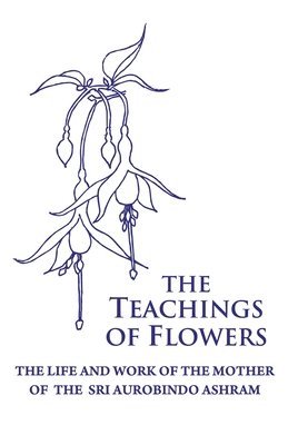 bokomslag The Teachings of Flowers