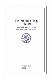 bokomslag The Mother's Yoga 1956-1973, Volume Two 1968-1973