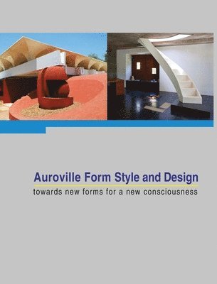 bokomslag Auroville Form Style and Design: towards new forms for a new consciousness