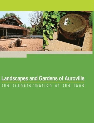 Landscapes and Gardens of Auroville 1