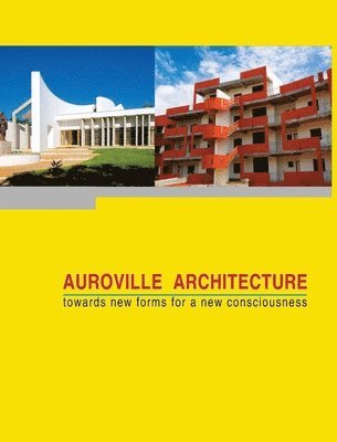 bokomslag Auroville Architecture: towards new forms for a new consciousness