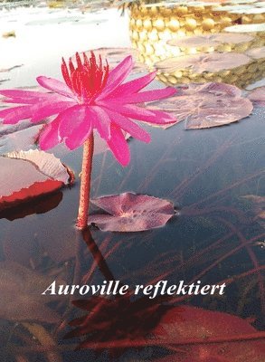 bokomslag Auroville reflektiert (EditionSecond edition 2023)