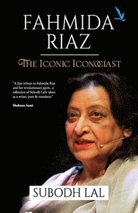 bokomslag Fahmida Riaz - The Iconic Iconoclast