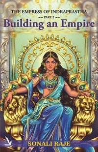 bokomslag Building Empire :The Empress of Indraprastha - 2