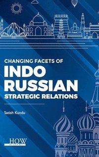 bokomslag Changing Facets of Indo-Russian Strategic Relations