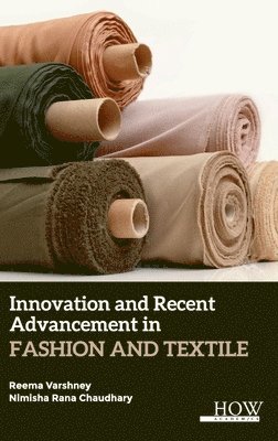 bokomslag Innovation and Recent Advancement In Fashion and Textile