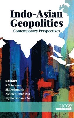 R. Srinivasan, Sl Deshmukh - Indo-Asian Geopolitics: Contemporary Perspectives, Inbunden