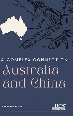 bokomslag Australia and China: A Complex Connection
