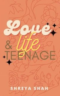 bokomslag Love, Life & Teenage