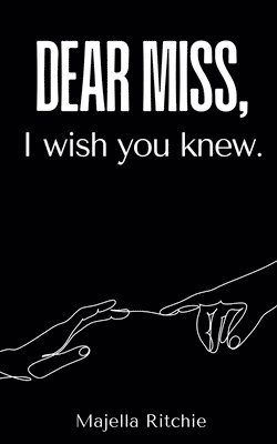 Dear Miss, I Wish You Knew. 1