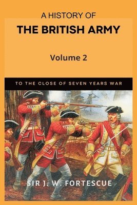 A History of the British Army, Vol. 2 1