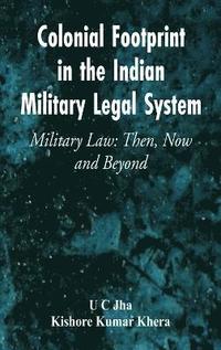 bokomslag Colonial Footprint in the Indian Military Legal System Military Law