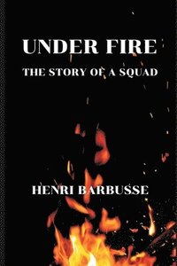 bokomslag Under Fire: The Story of a Squad