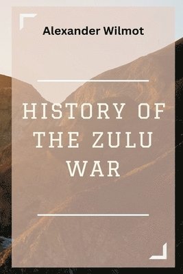 History of the Zulu War 1