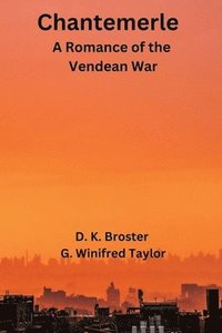 bokomslag Chantemerle: A Romance of the Vendean War