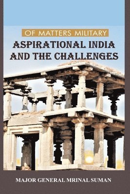 bokomslag Of Matters Military: Aspirational India and Challenges