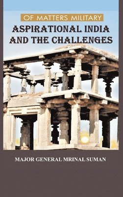 bokomslag Of Matters Military: Aspirational India and Challenges