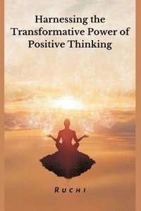 bokomslag Harnessing the Transformative Power of Positive Thinking