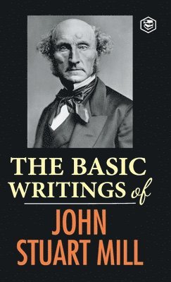 The Basic Writings of John Stuart Mill 1