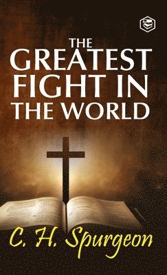 Charles Haddon Spurgeon - Greatest Fight in the World, Inbunden
