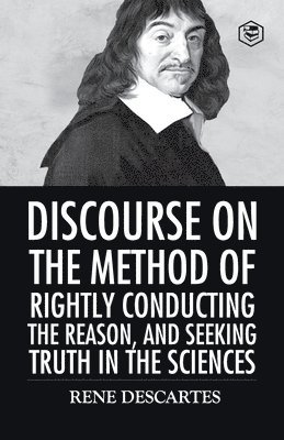 bokomslag Discourse on the Method of Rightly Conducting the Reason And Seeking Truth in the Sciences