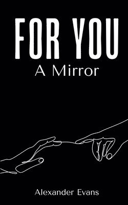 Alexander Evans - For You, a Mirror, Häftad