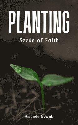 bokomslag Planting Seeds of Faith