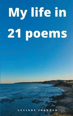 bokomslag My Life in 21 Poems