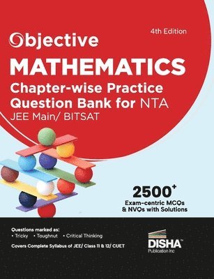 bokomslag Objective Mathematics Chapter-Wise Practice Question Bank for Nta Jee Main/ Bitsat MCQS & Nvqs  Based on Main Previous Year Questions Pyqs | Useful for Cbse 11/ 12 & Cuet