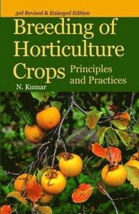 bokomslag Breeding of Horticultural Crops: Principles and Practices: 3rd Revised and Enlarged Edition