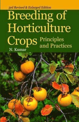 bokomslag Breeding of Horticultural Crops: Principles and Practices: 3rd Revised and Enlarged Edition