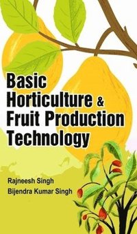 bokomslag Basic Horticulture and Fruit Production Technology