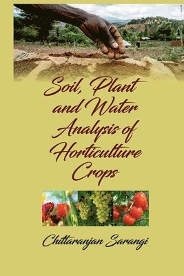 bokomslag Soil, Plant and Water Analysis of Horticulture Crops