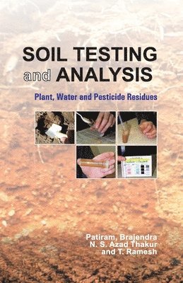 Soil Testing and Analysis: Plant,Water and Pesticides Residues 1